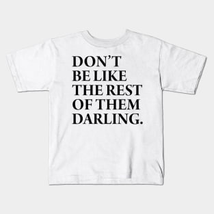 DONT BE LIKE THE REST Kids T-Shirt